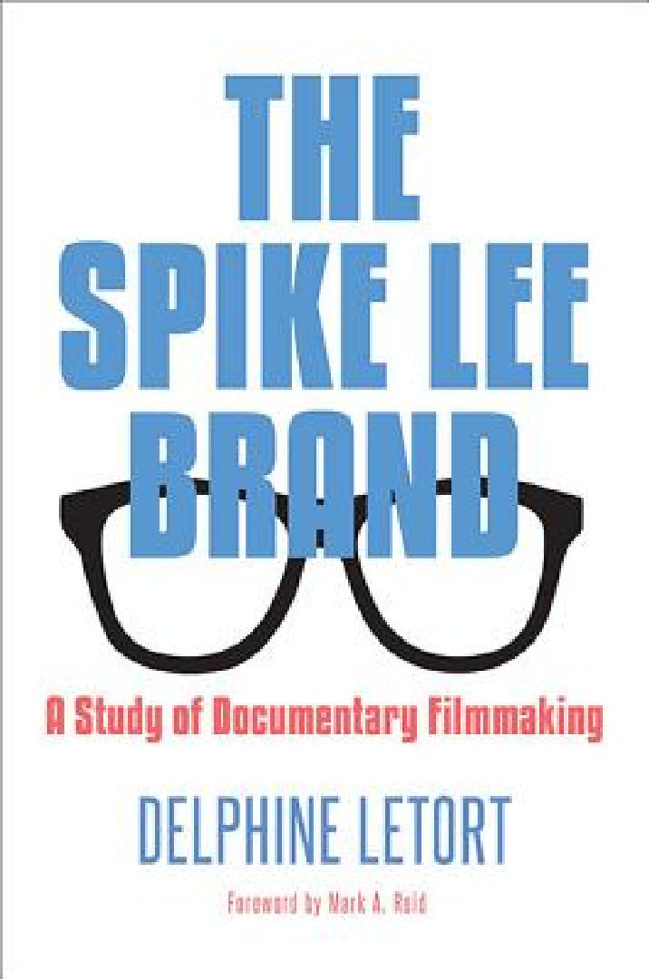 The Spike Lee Brand (English, Delphine Letort | Mark A. Reid)