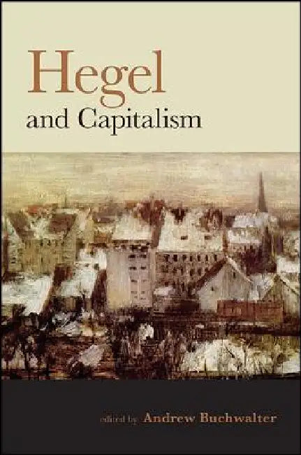 Hegel and Capitalism (English, Andrew Buchwalter)