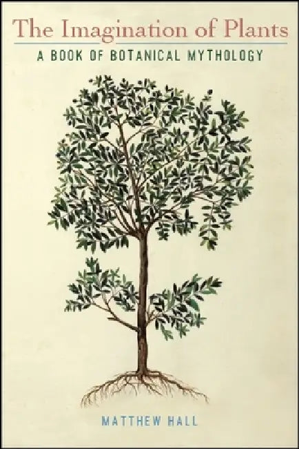 The Imagination of Plants (English, Matthew Hall)