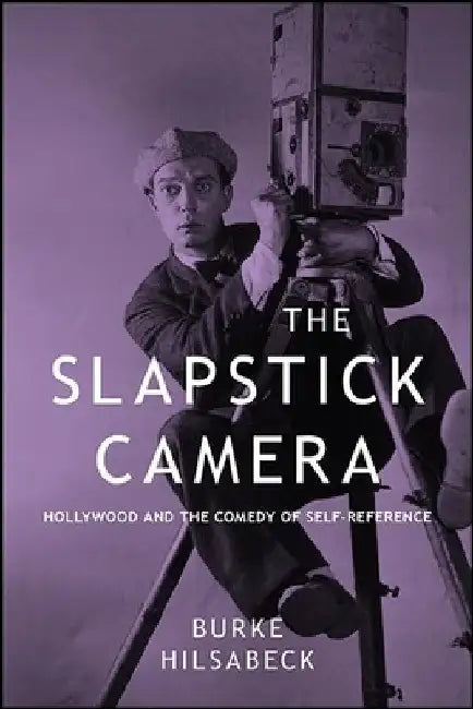 The Slapstick Camera (English, Burke Hilsabeck)