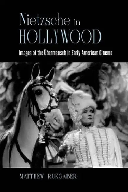 Nietzsche in Hollywood (English, Matthew Rukgaber)