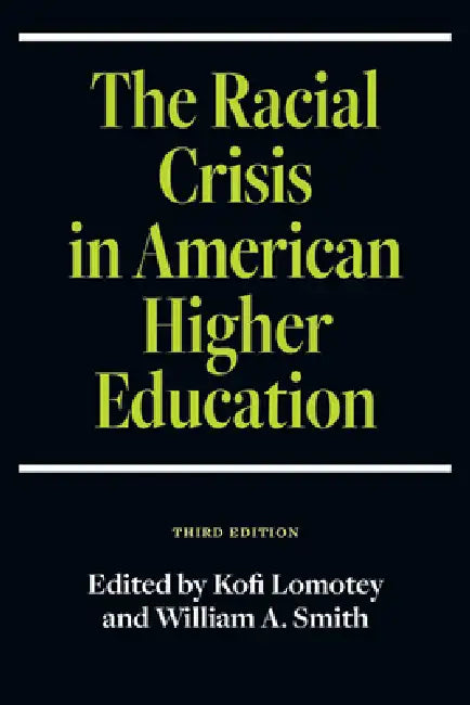 The Racial Crisis in American Higher Education (English, Kofi Lomotey | William A. Smith)