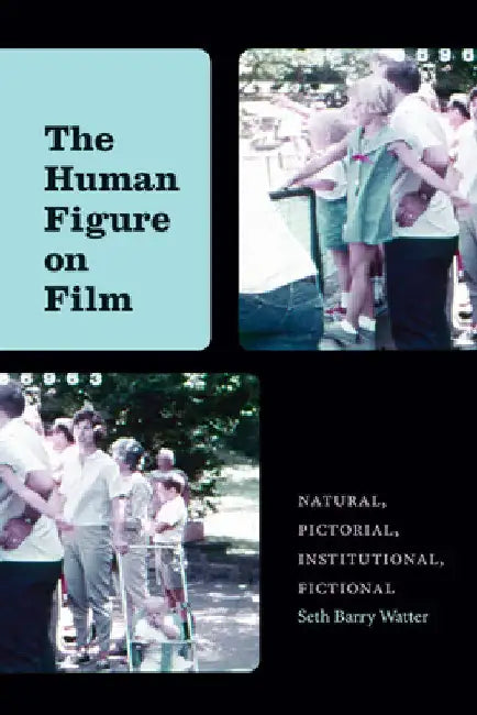 The Human Figure on Film (English, Seth Barry Watter)