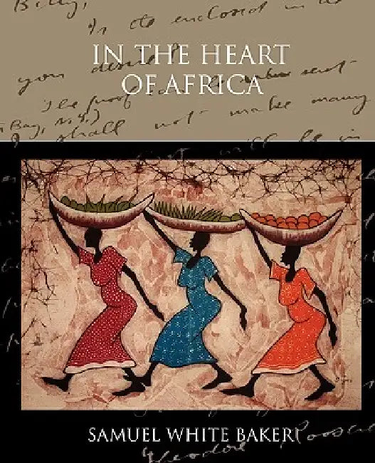 In the Heart of Africa (English, Samuel White Baker)