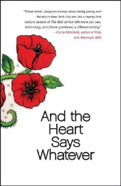And the Heart Says Whatever (English, Emily Gould)