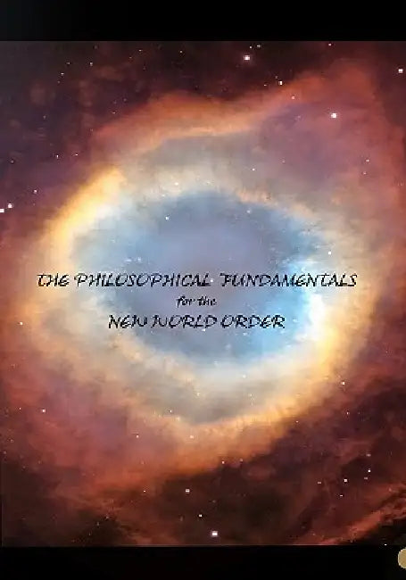The Philosophical Fundamentals for the New World Order (English, Holy Grail)