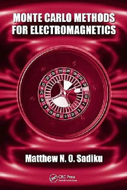 Monte Carlo Methods for Electromagnetics (English, Matthew N. O. Sadiku)