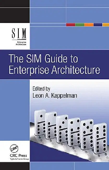 The SIM Guide to Enterprise Architecture (English, Leon Kappelman)