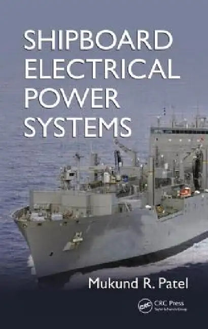 Shipboard Electrical Power Systems (English, Mukund R. Patel)