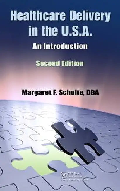 Healthcare Delivery in the U.S.A. (English, Margaret F. Schulte)