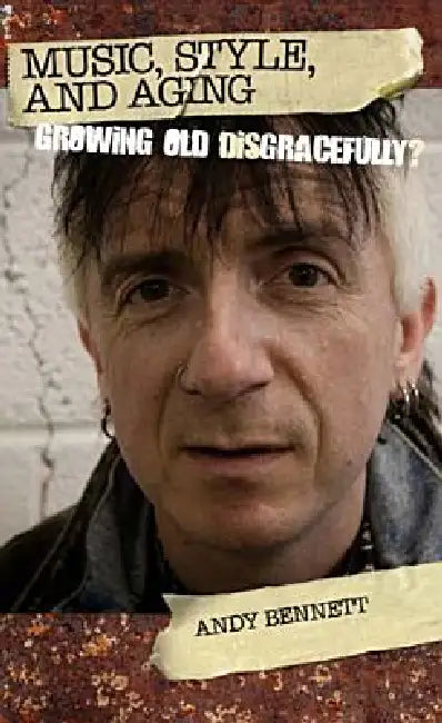 Music, Style, and Aging (English, Andy Bennett)
