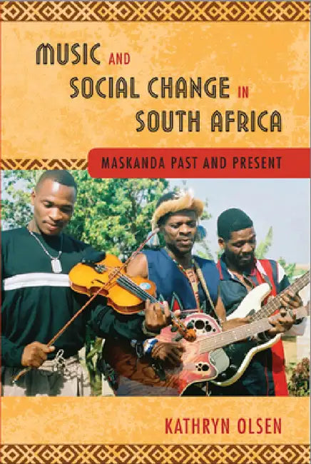 Music and Social Change in South Africa (English, Kathryn Olsen)