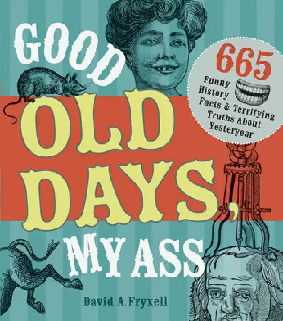 Good Old Days, My Ass (English, David A. Fryxell)