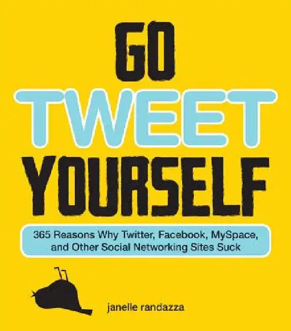 Go Tweet Yourself (English, Janelle Randazza)