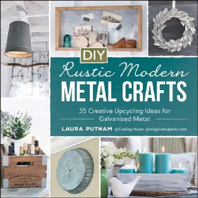 DIY Rustic Modern Metal Crafts (English, Laura Putnam)