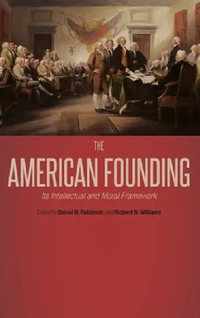 The American Founding (English, Daniel N. Robinson | Richard N. Williams)