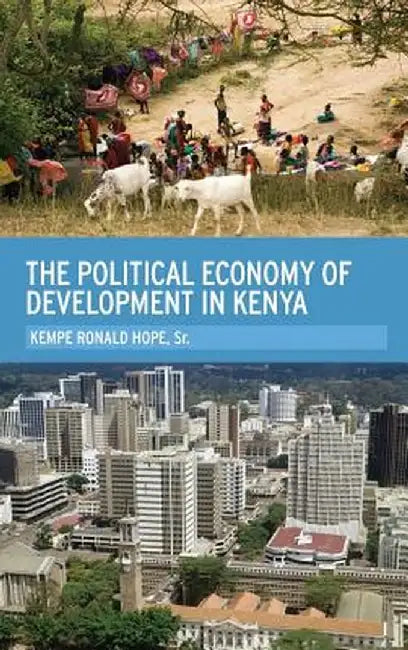The Political Economy of Development in Kenya (English, Kempe Ronald Hope Sr)