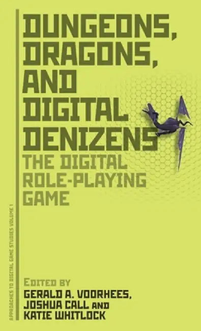 Dungeons, Dragons, and Digital Denizens (English, Gerald A. Voorhees)