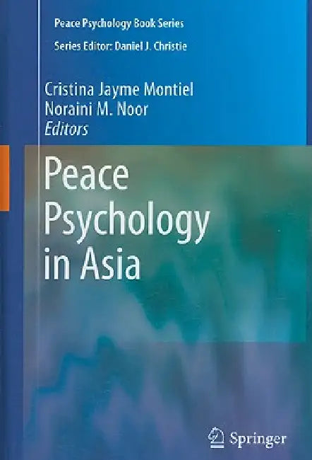 Peace Psychology in Asia (English, Cristina Jayme Montiel | Noraini M. Noor)