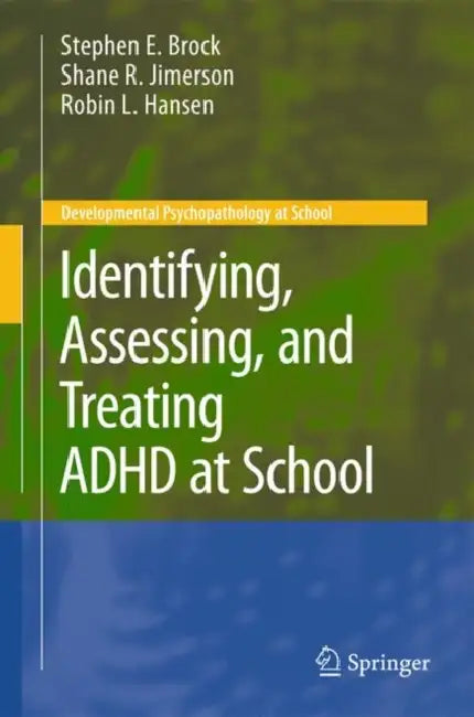 Identifying, Assessing, and Treating ADHD at School (English, Stephen E. Brock | Shane R. Jimerson | Robin L. Hansen)
