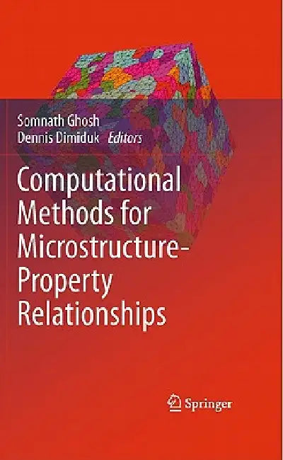Computational Methods for Microstructure-Property Relationships (English, Somnath Ghosh | Dennis Dimiduk)