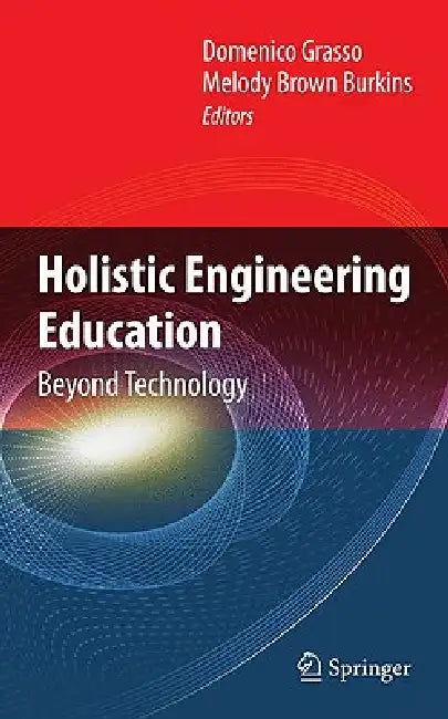 Holistic Engineering Education (English, Domenico Grasso | Melody Burkins)