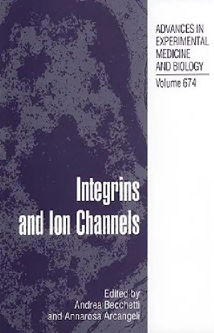 Integrins and Ion Channels (English, Andrea Becchetti | Annarosa Arcangeli)