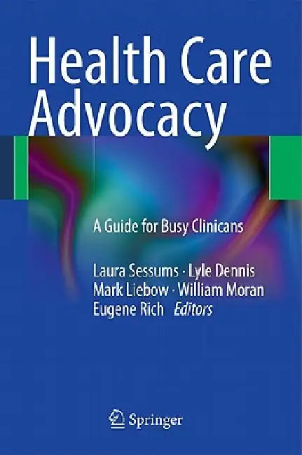 Health Care Advocacy (English, Laura Sessums | Lyle Dennis | Mark Liebow)