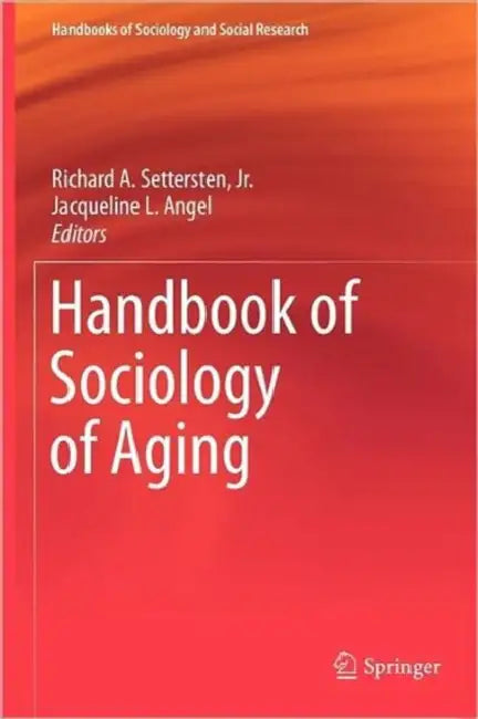 Handbook of Sociology of Aging (English, Richard A. Settersten Jr | Jacqueline L. Angel)