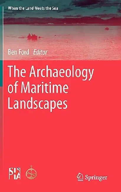 The Archaeology of Maritime Landscapes (English, Ben Ford)