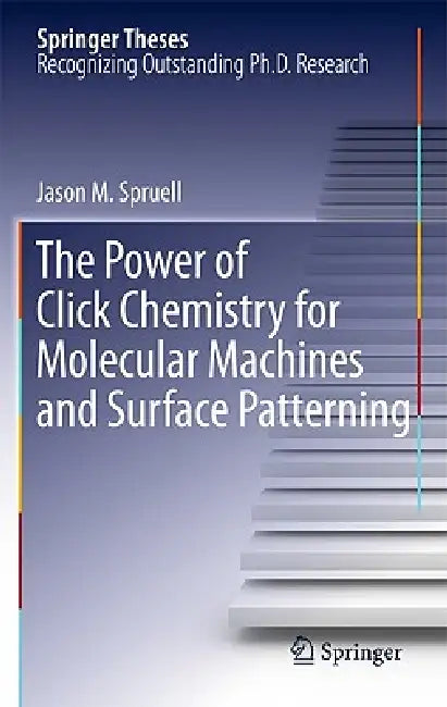 The Power of Click Chemistry for Molecular Machines and Surface Patterning (English, Jason M. Spruell)
