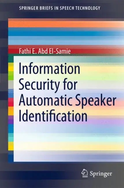 Information Security for Automatic Speaker Identification (English, Fathi E. Abd El-Samie)