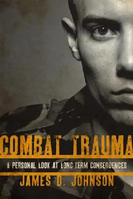 Combat Trauma (English, James D. Johnson)