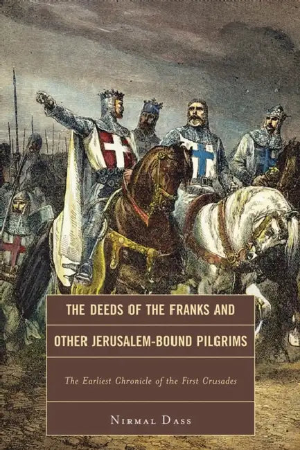 Deeds of the Franks and Other Jerusalem-Bound Pilgrims (English, Nirmal Dass)