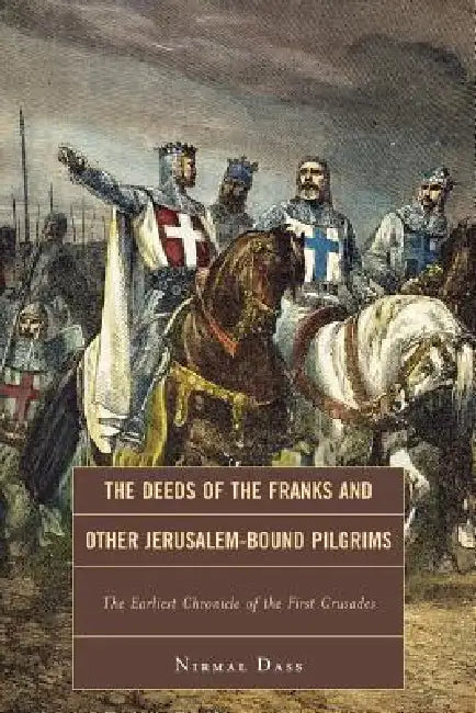 Deeds of the Franks and Other Jerusalem-Bound Pilgrims (English, Nirmal Dass)