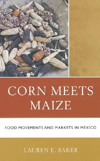 Corn Meets Maize (English, Lauren E. Baker)