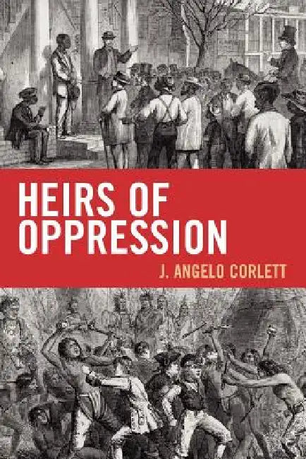 Heirs of Oppression (English, Angelo J. Corlett)