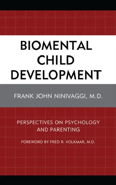Biomental Child Development (English, Frank John Ninivaggi | Fred R. Volkmar)