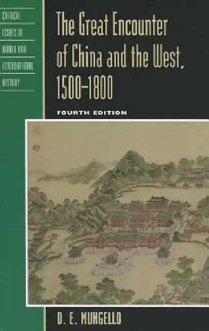 Great Encounter of China and the West, 1500-1800 (English, D. E. Mungello)