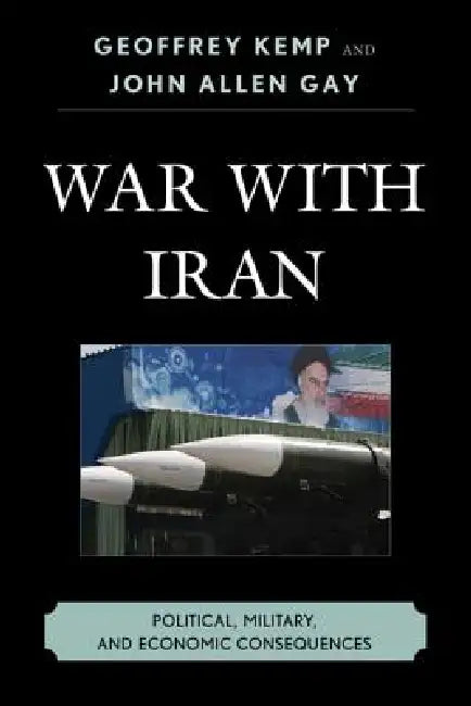 War With Iran (English, Geoffrey Kemp | John Allen Gay)