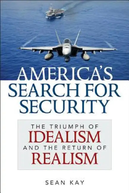 America's Search for Security (English, Sean Kay)
