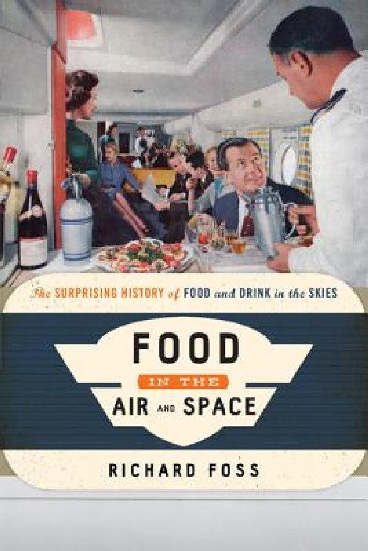 Food in the Air and Space (English, Richard Foss)