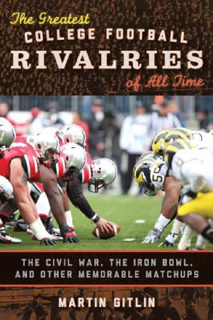 Greatest College Football Rivalries of All Time (English, Martin Gitlin)