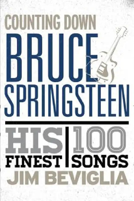 Counting Down Bruce Springsteen (English, Jim Beviglia)