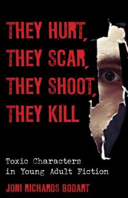 They Hurt, They Scar, They Shoot, They Kill (English, Joni Richards Bodart)