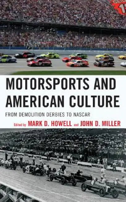 Motorsports and American Culture (English, Mark D. Howell | John D. Miller)