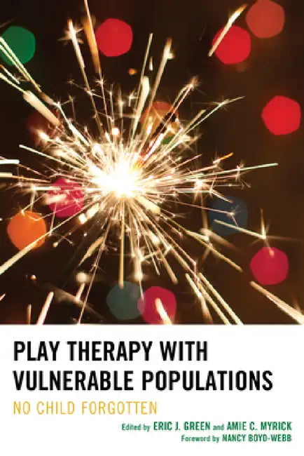 Play Therapy with Vulnerable Populations (English, Eric Green | Amie Myrick | Marshia Allen-Auguston)