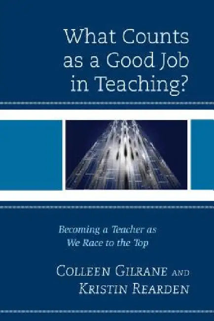 What Counts as a Good Job in Teaching? (English, Colleen Gilrane)