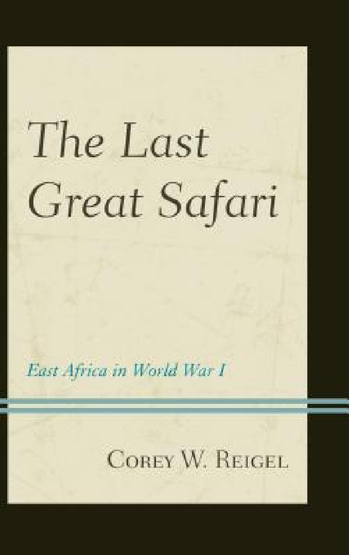 Last Great Safari (English, Corey W. Reigel)
