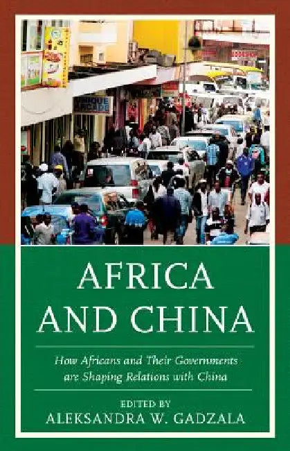 Africa and China (English, Aleksandra W. Gadzala)